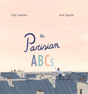 The Parisian ABCs by Emily Gaudichon